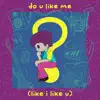 Ethan Maxwell - Do U Like Me (Like I Like U) ? - Single
