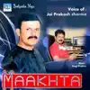 Jai Prakash Sharma - Maakhta - Single